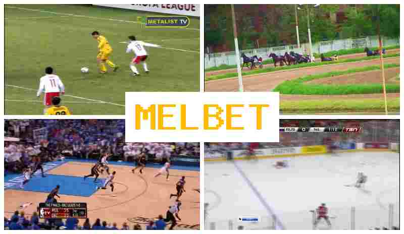 MEL BET ☘ Betting Platform, Official Site, Bonuses and Free Bets, Registration MEL BET ☘ Betting Platform, Official Site, Bonuses and Free Bets, Registration