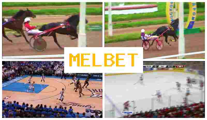 MEL BE6 🌐 Virtual Bookmaker, Introductory Bonus, Live Event Betting