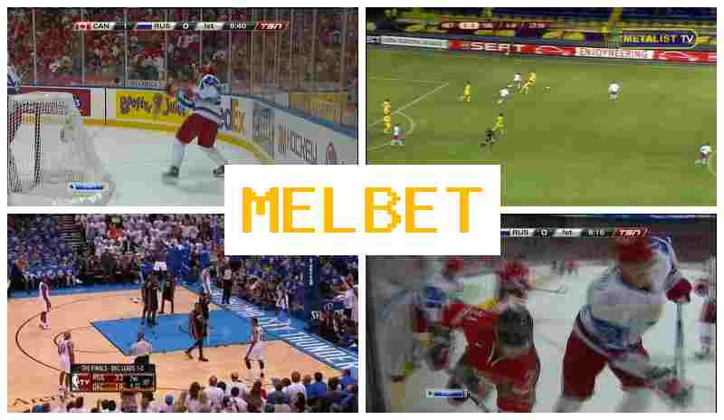 MEL BET 🔷 Online Bookmaker, First Deposit Bonus, Official Website
